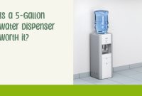 Is a 5-gallon water dispenser worth it?