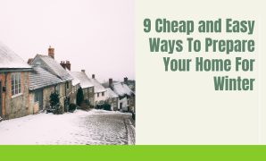 9 Cheap and Easy Ways To Prepare Your Home For Winter