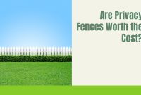Are Privacy Fences Worth the Cost?
