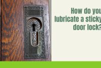 How do you lubricate a sticky door lock?